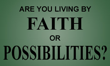 Are you living by faith?